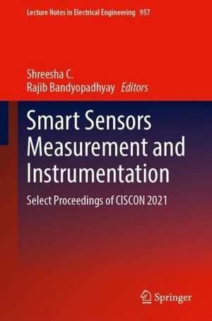 Smart Sensors Measurement and Instrumentation: Select Proceedings of CISCON 2021 de Shreesha Chokkadi