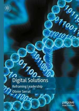 Digital Solutions: Reframing Leadership de Olivier Serrat