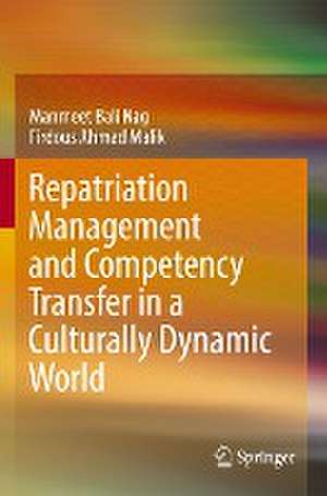 Repatriation Management and Competency Transfer in a Culturally Dynamic World de Manmeet Bali Nag