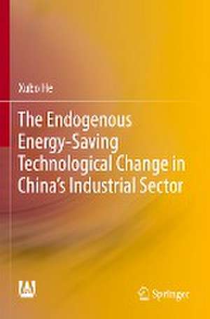 The Endogenous Energy-Saving Technological Change in China's Industrial Sector de Xubo He