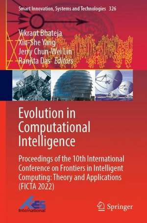 Evolution in Computational Intelligence: Proceedings of the 10th International Conference on Frontiers in Intelligent Computing: Theory and Applications (FICTA 2022) de Vikrant Bhateja