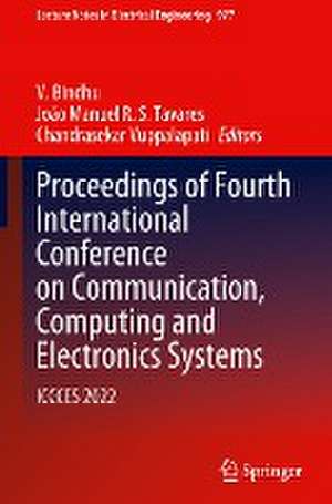 Proceedings of Fourth International Conference on Communication, Computing and Electronics Systems : ICCCES 2022 de V. Bindhu