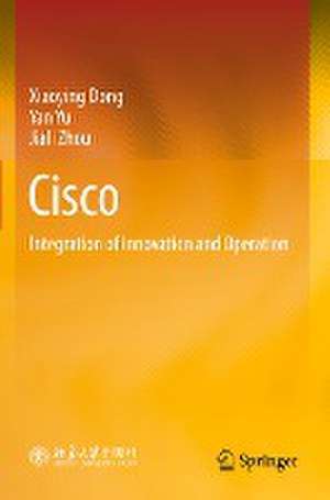 Cisco: Integration of Innovation and Operation de Xiaoying Dong