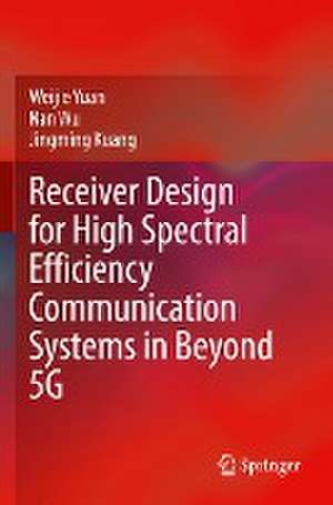 Receiver Design for High Spectral Efficiency Communication Systems in Beyond 5G de Weijie Yuan