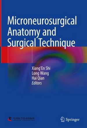 Microneurosurgical Anatomy and Surgical Technique de Xiang'En Shi