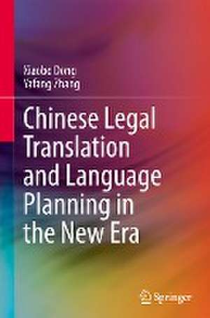 Chinese Legal Translation and Language Planning in the New Era de Xiaobo Dong