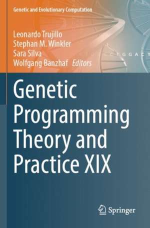 Genetic Programming Theory and Practice XIX de Leonardo Trujillo