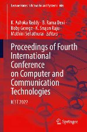 Proceedings of Fourth International Conference on Computer and Communication Technologies: IC3T 2022 de K. Ashoka Reddy