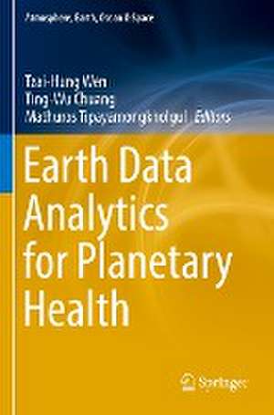 Earth Data Analytics for Planetary Health de Tzai-Hung Wen