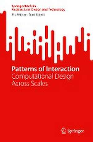 Patterns of Interaction: Computational Design Across Scales de Pia Fricker