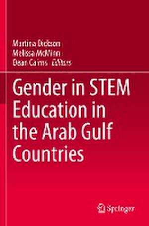 Gender in STEM Education in the Arab Gulf Countries de Martina Dickson