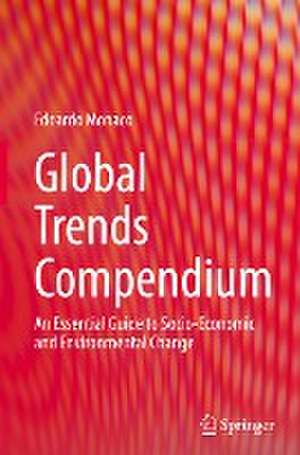 Global Trends Compendium: An Essential Guide to Socio-Economic and Environmental Change de Edoardo Monaco