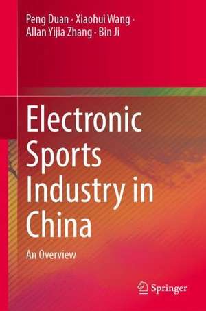 Electronic Sports Industry in China: An Overview de Peng Duan