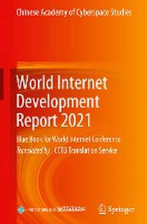 World Internet Development Report 2021: Blue Book for World Internet Conference de Publishing House of Electronics Industry