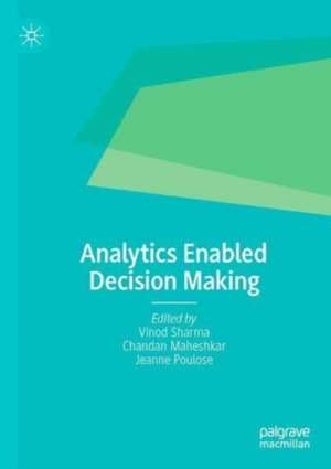 Analytics Enabled Decision Making de Vinod Sharma