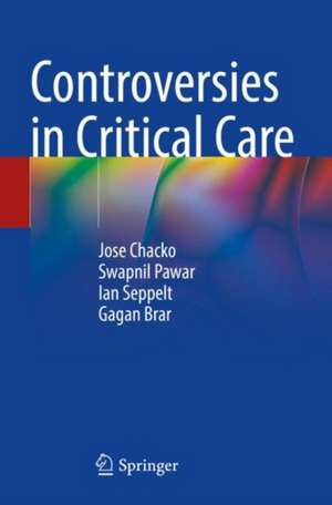 Controversies in Critical Care de Jose Chacko