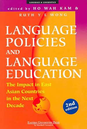 Language Policies and Language Education: The Impact in East Asian Countries in the Next Decade de Ho Wah Kam