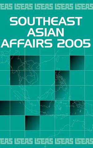 Southeast Asian Affairs 2005 de Chin Kin Wah