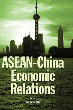 ASEAN-China Economic Relations de Saw Swee Hock