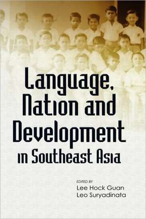 Language, Nation and Development in Southeast Asia de Lee Hock Guan