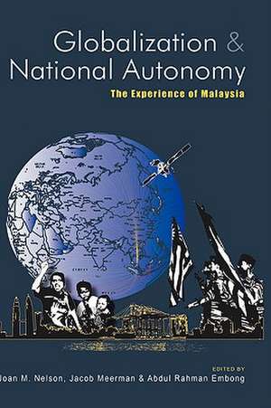 Globalization and National Autonomy: The Experience of Malaysia de Joan M. Nelson