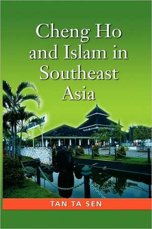 Cheng Ho and Islam in Southeast Asia de Tan Ta Sen