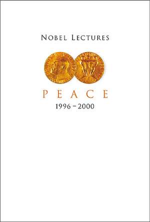 Nobel Lectures in Peace, Vol 7 (1996-2000): The Origins of Traditional Chinese Dishes de Irwin Abrams