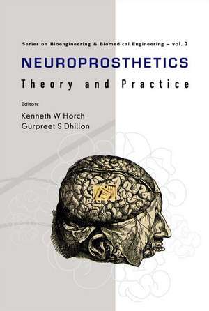 Neuroprosthetics: Theory and Practice de Gurpreet S Dhillon