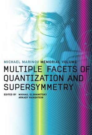 Multiple Facets of Quantization and Supersymmetry: Michael Marinov Memorial Volume de Mikhail Olshanetsky