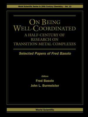 On Being Well-Coordinated: A Half-Century of Research on Transition Metal Complexes de John L Burmeister