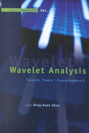 Wavelet Analysis: Proceedings of the International Conference of Computational Harmonic Analysis de Ding Xuan Zhou