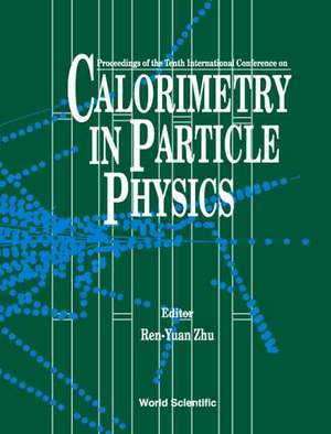 Calorimetry in Particle Physics - Proceedings of the Tenth International Conference (Calor02) de Ren-Yuan Zhu