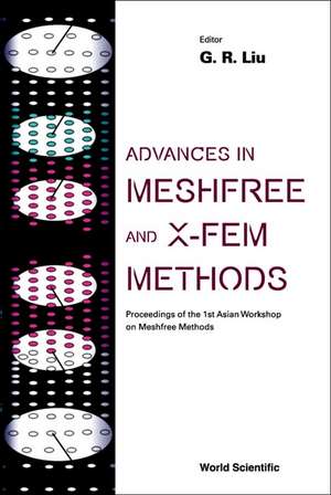 Advances in Meshfree and X-Fem Methods (Vol 2) - , Proceedings of the 1st Asian Workshop on Meshfree Methods [With CDROM]: Fundamentals of Nucleation, Crystal Growth and Epitaxy (2nd Edition) de G. R. Liu