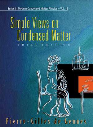 Simple Views on Condensed Matter (3rd Edition): Godel and Other Logicians de Pierre Gilles de Gennes