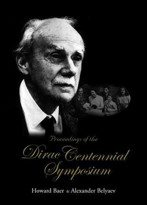 Proceedings of the Dirac Centennial Symposium de Alexander Belyaev