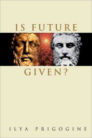 Is Future Given? de Ilya Prigogine