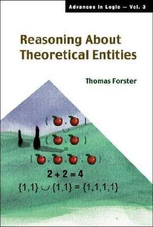 Reasoning about Theoretical Entities de Thomas Forster