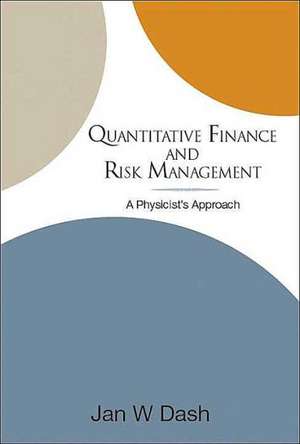 Quantitative Finance and Risk Management de Jan W. Dash