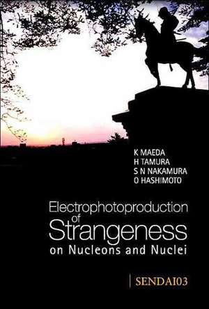 Electrophotoproduction of Strangeness on Nucleons and Nuclei - Proceedings of the International Symposium de K. Maeda