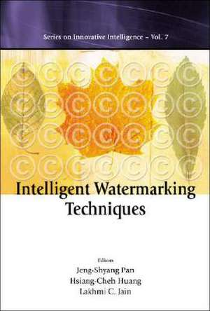 Intelligent Watermarking Techniques [With CDROM]: From Benchtop to Bedside de Jeng-Shyang Pan