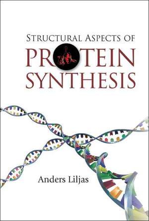 Structural Aspects of Protein Synthesis: Oz Nano 03 de Anders Liljas