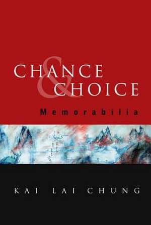 Chance and Choice: Memorabilia de Kai Lai Chung