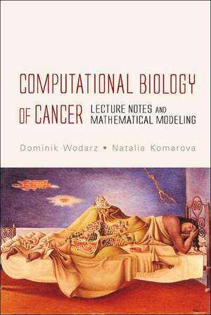 Computational Biology of Cancer de Dominik Wodarz