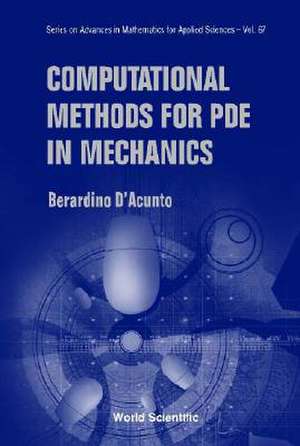 Computational Methods for Pde in Mechanics [With CDROM]: A Short Introduction to Quantum Field Theory of Quarks and Leptons de Berardino D'Acunto