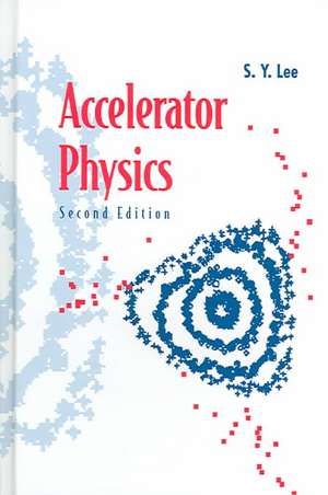 Accelerator Physics (Second Edition) de Shyh-Yuan Lee