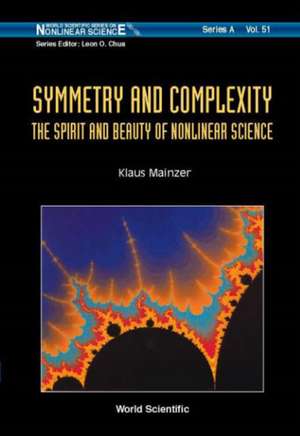 Symmetry and Complexity: The Spirit and Beauty of Nonlinear Science de Klaus Mainzer