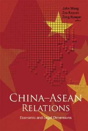 China-Asean Relations: Economic and Legal Dimensions de John Wong