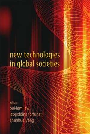 New Technologies in Global Societies de Pui-lam Law