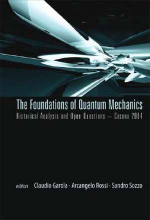 The Foundations of Quantum Mechanics: Historical Analysis and Open Questions--Cesena 2004 de Claudio Garola