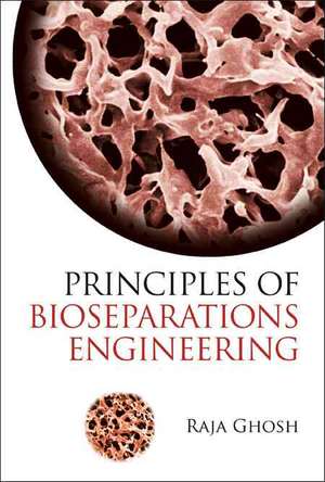 Principles of Bioseparations Engineering de Raja Ghosh